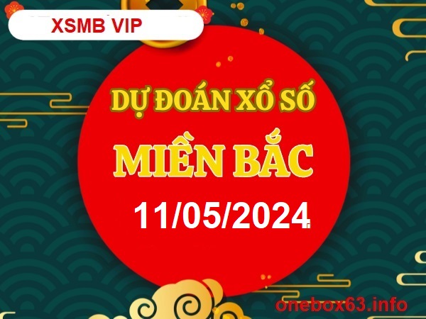 Soi cầu xsmb 11/5/24, dự đoán xsmb 11 5 24, chốt số xsmb 11/5/24, soi cầu miền bắc 11-5-2024, soi cầu mb 11/5/24, soi cầu xsmb 11-5-2024