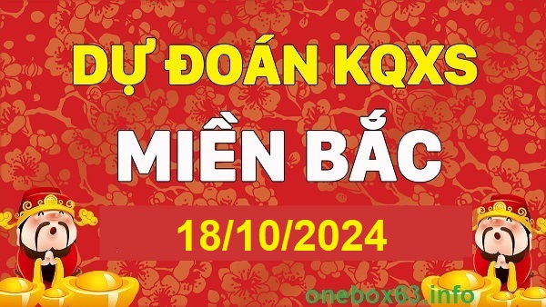  Soi cầu xsmb 18/10/24, dự đoán xsmb 18/10/24, chốt số xsmb 18/10/2024, soi cầu miền bắc 18/10/2024, soi cầu mb 18/10/2024, soi cầu xsmb 18/10/24, dự đoán mb 18/10/24