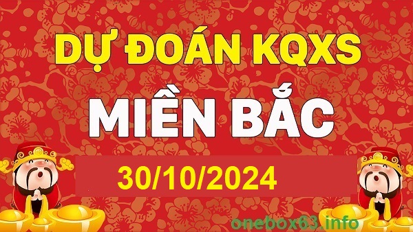  Soi cầu xsmb 30/10/24, dự đoán xsmb 30/10/24, chốt số xsmb 30-10-2024, soi cầu miền bắc 30/10/2024, soi cầu mb 30-10-2024, soi cầu xsmb 30/10/24, dự đoán mb 30/10/24