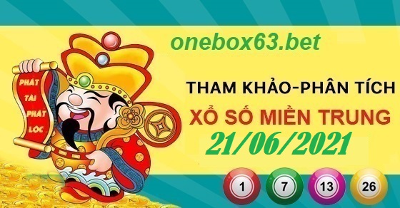  Phân tích xổ số miền trung 21/6/2021