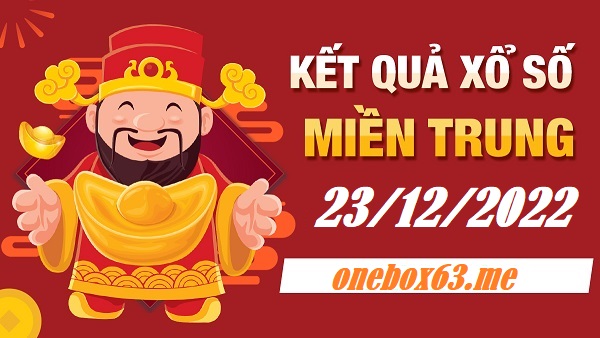 Xổ số miền trung kỳ trước 23/12/22